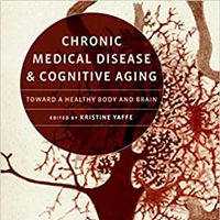 Chronic Medical Disease and Cognitive Aging: Toward a Healthy Body and Brain